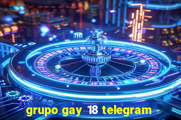 grupo gay 18 telegram